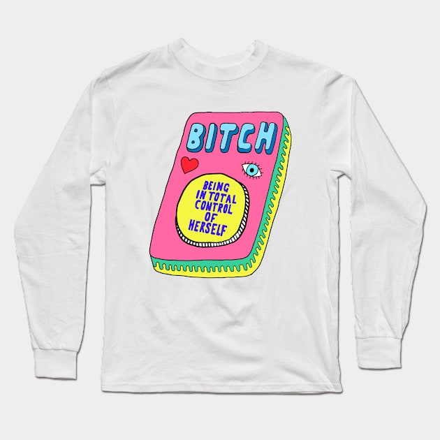 Bitch Long Sleeve T-Shirt by saif